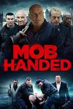 Watch Mob Handed Primewire