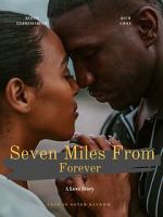 Watch Seven Miles from Forever Primewire
