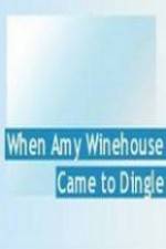 Watch When Amy Winehouse came to Dingle Primewire