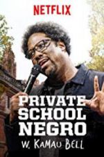 Watch W. Kamau Bell: Private School Negro Primewire