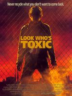 Watch Look Who\'s Toxic Primewire