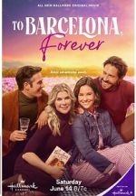 Watch To Barcelona, Forever Primewire