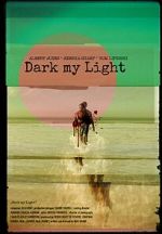 Watch Dark My Light Primewire