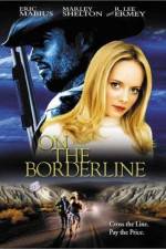 Watch On the Borderline Primewire