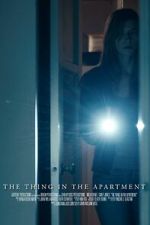 Watch The Thing in the Apartment (Short 2015) Primewire