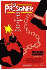 Watch The Prisoner or How I Planned to Kill Tony Blair Primewire
