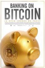 Watch Banking on Bitcoin Primewire
