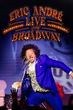 Watch Eric Andr Live Near Broadway (TV Special 2024) Primewire