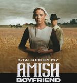 Watch Stalked by My Amish Boyfriend Primewire