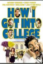 Watch How I Got Into College Primewire