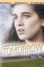 Watch Somewhere Tomorrow Primewire