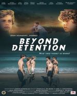 Watch Beyond Detention Primewire