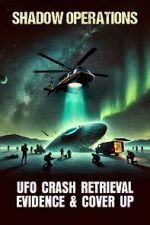 Watch Shadow Operations: Ufo Crash Retrieval Evidence and Cover Up Primewire