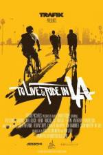 Watch To Live & Ride in L.A. Primewire