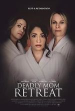 Watch Deadly Mom Retreat Primewire
