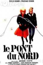 Watch Le pont du Nord Primewire