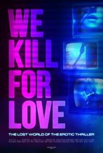 Watch We Kill for Love Primewire