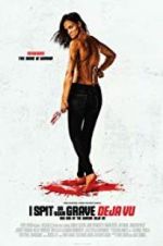 Watch I Spit on Your Grave: Deja Vu Primewire