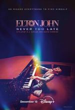 Watch Elton John: Never Too Late Primewire