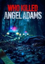 Watch Who Killed Angel Adams? Primewire
