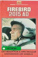 Watch Firebird 2015 AD Primewire