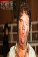 Watch Confederate Zombie Trail of Blood Primewire