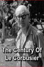 Watch Le sicle de Le Corbusier Primewire