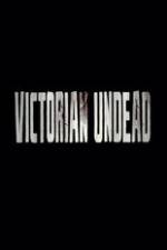 Watch Victorian Undead Primewire