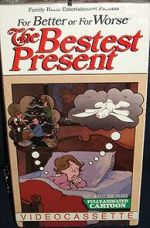 Watch For Better or for Worse: The Bestest Present Primewire