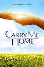 Watch Carry Me Home Primewire