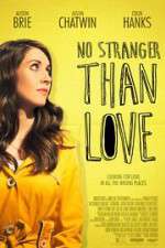 Watch No Stranger Than Love Primewire