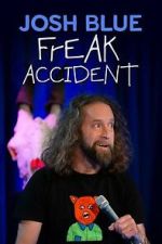 Watch Josh Blue: Freak Accident Primewire