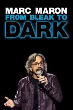 Watch Marc Maron: From Bleak to Dark Primewire