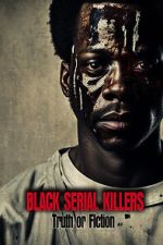 Watch Black Serial Killers: Truth or Fiction Primewire