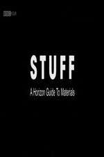 Watch Stuff A Horizon Guide to Materials Primewire