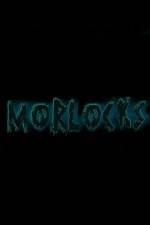Watch Morlocks Primewire