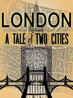 Watch London: A Tale of Two Cities Primewire