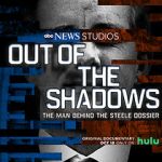 Watch Out of the Shadows: The Man Behind the Steele Dossier (TV Special 2021) Primewire