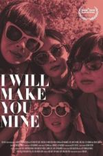 Watch I Will Make You Mine Primewire