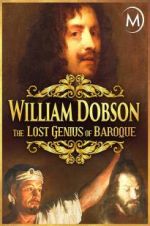 Watch William Dobson, the Lost Genius of Baroque Primewire
