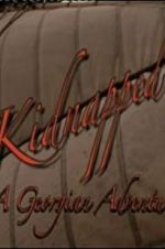 Watch Kidnapped: A Georgian Adventure Primewire