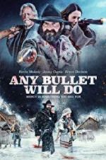 Watch Any Bullet Will Do Primewire