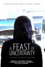 Watch A Feast of Uncertainty Primewire
