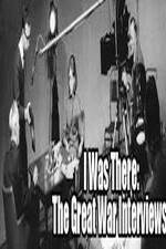 Watch I Was There: The Great War Interviews Primewire