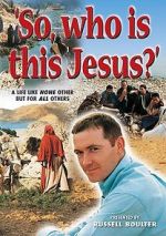 Watch So, Who Is This Jesus? Primewire