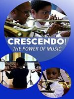 Watch Crescendo! The Power of Music Primewire