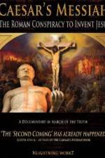 Watch Caesars Messiah The Roman Conspiracy to Invent Jesus Primewire