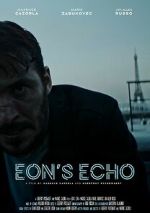 Watch Eon's Echo (Short 2023) Primewire