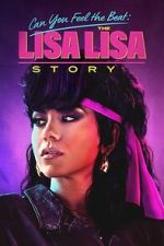 Watch Can You Feel the Beat: The Lisa Lisa Story Primewire