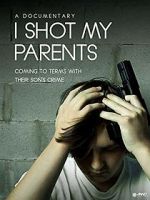 Watch I Shot My Parents Primewire